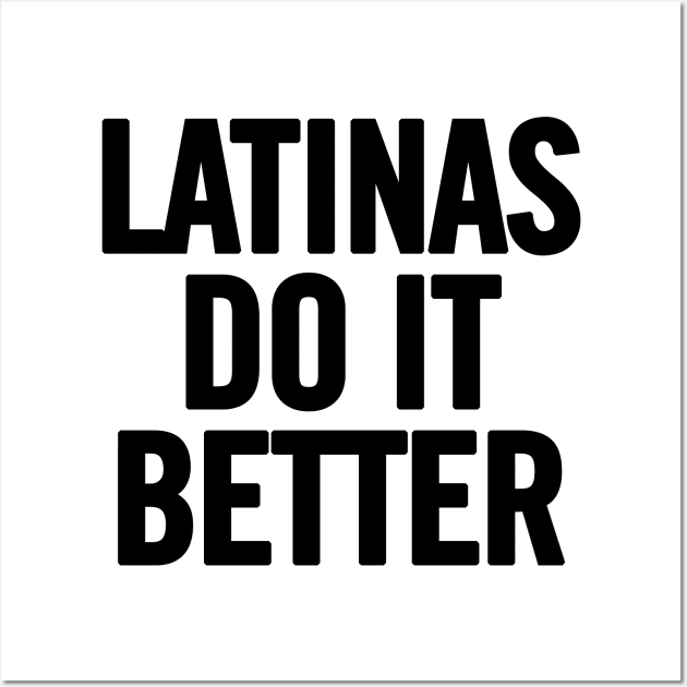 Latinas Do It Better Wall Art by sergiovarela